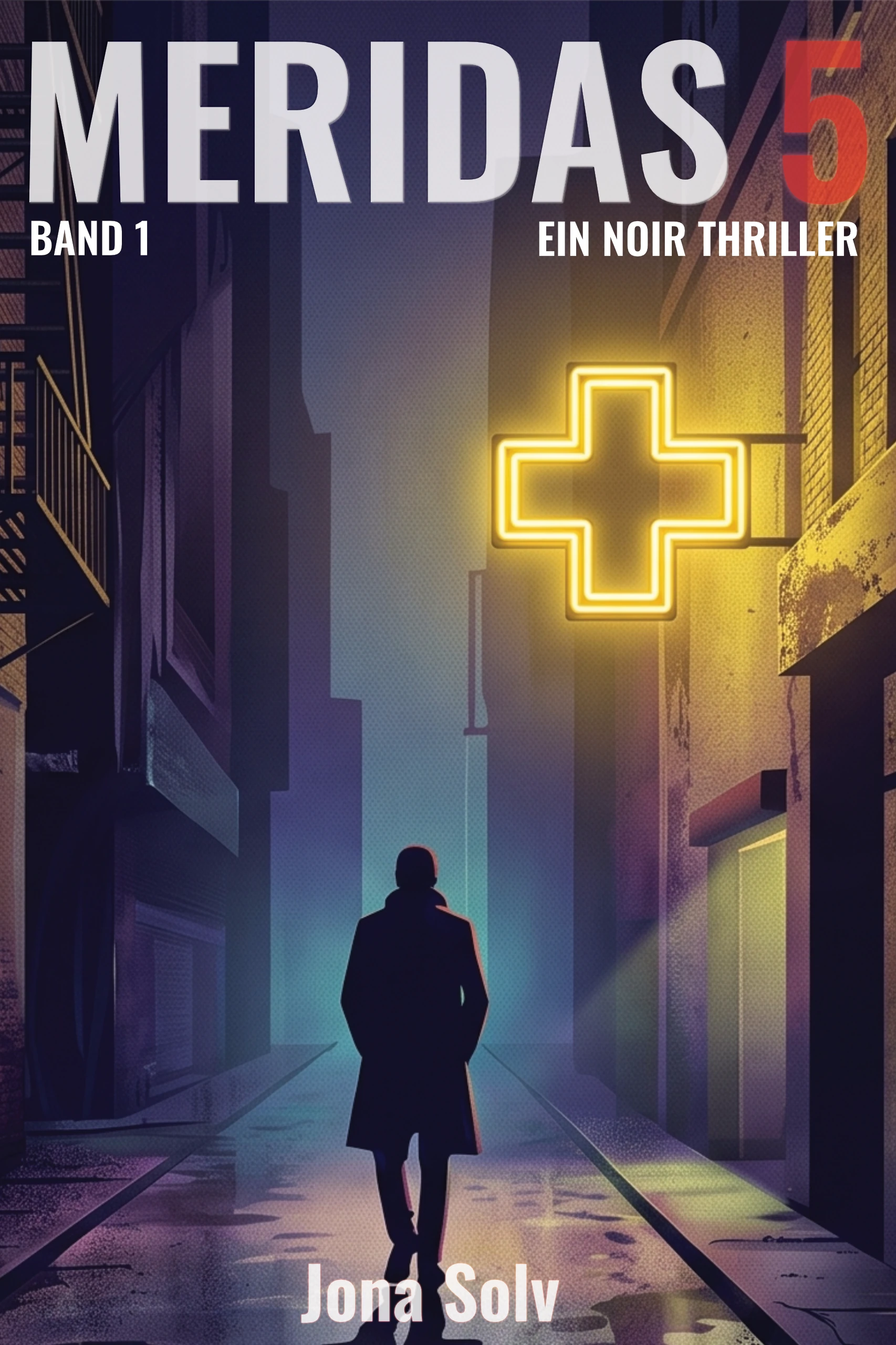 Meridas 5 – Ein Noir Thriller