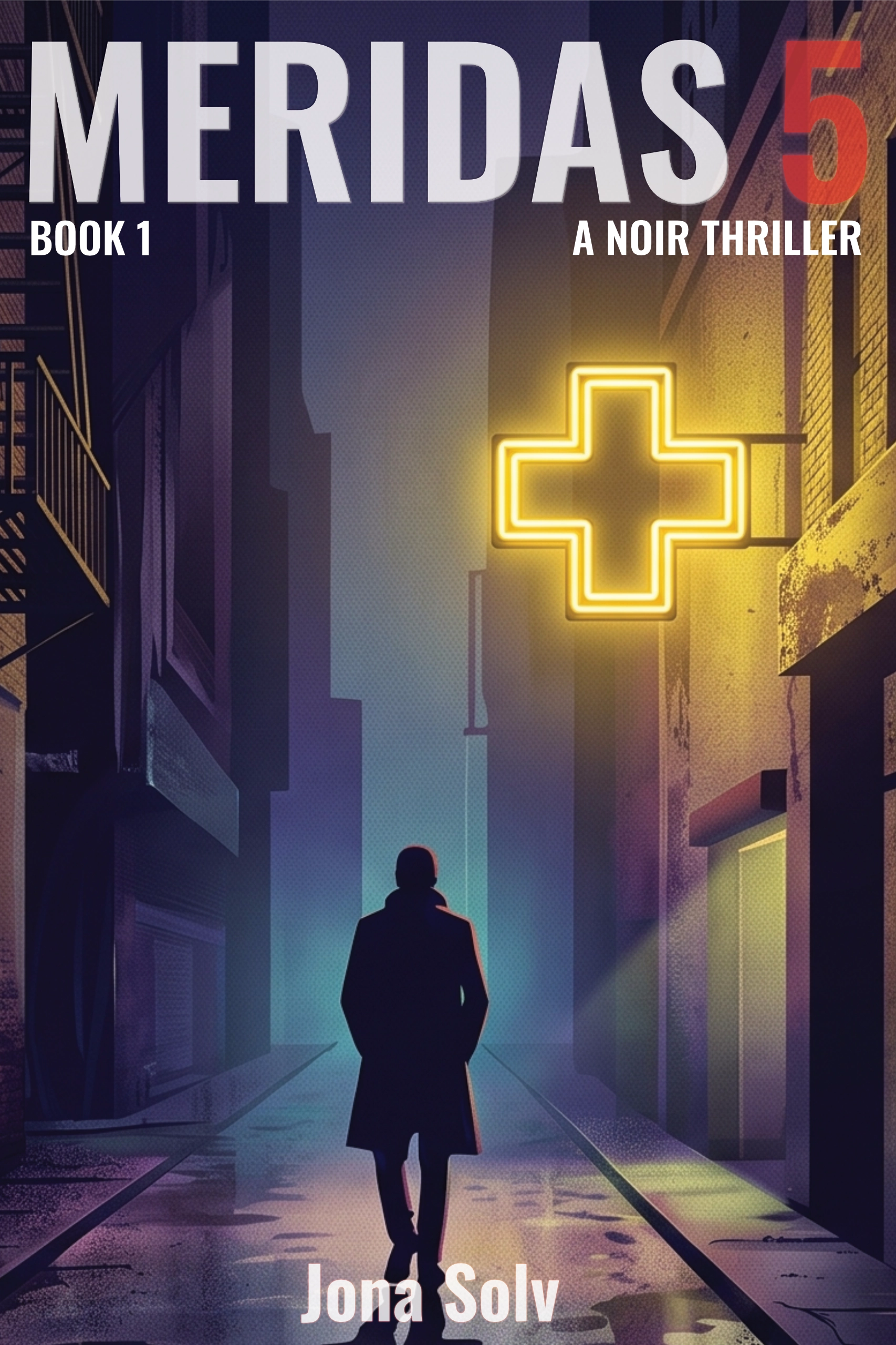 Meridas 5 – Book 1: A Noir Thriller